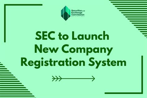 SEC TO LAUNCH NEW COMPANY REGISTRATION SYSTEM.